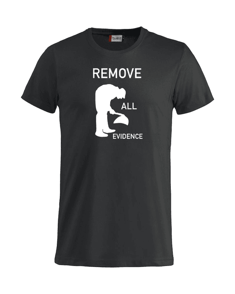 Remove all evidence t-shirt